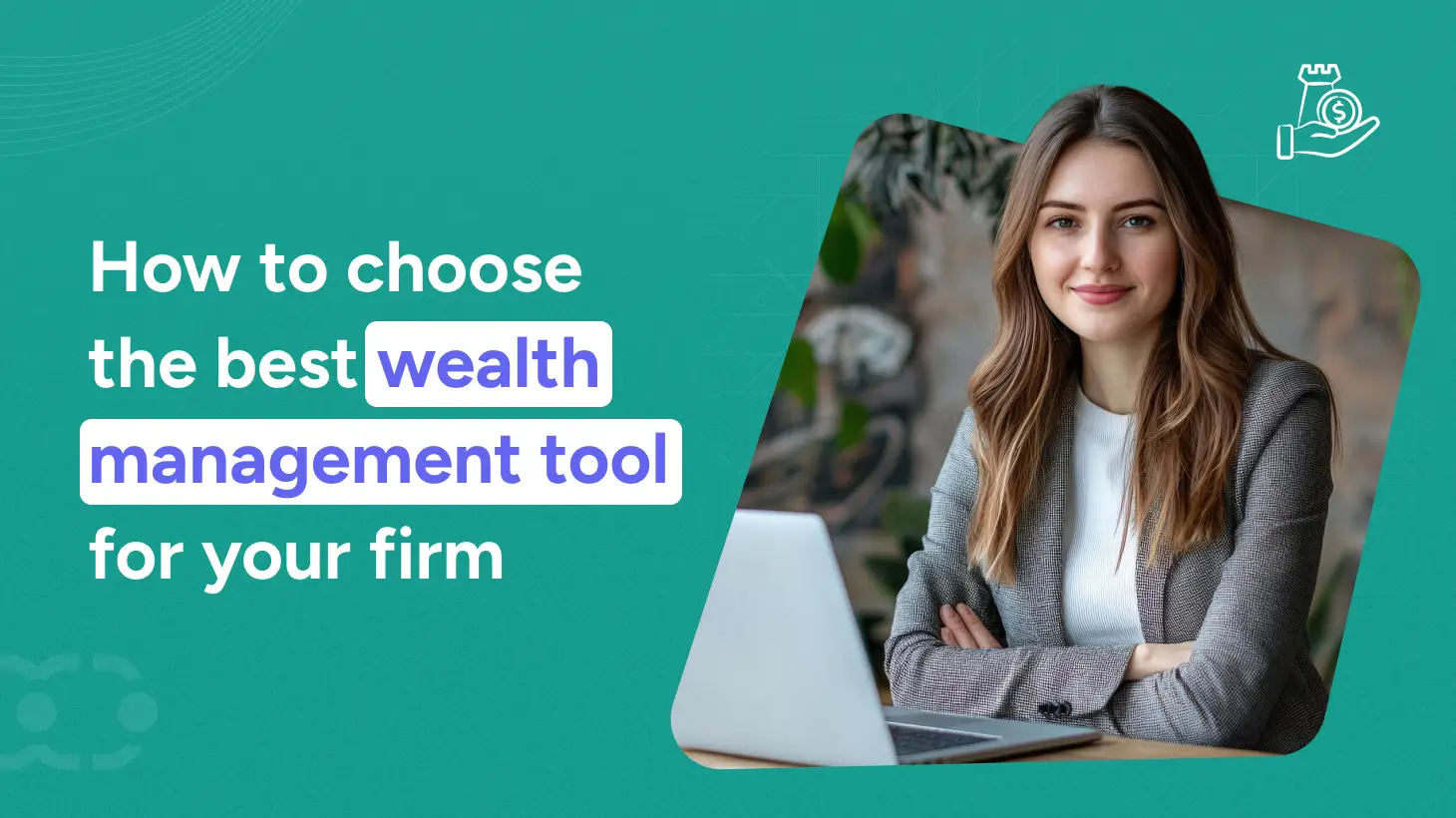 Top 7 Wealth Management Tools to Use in 2026