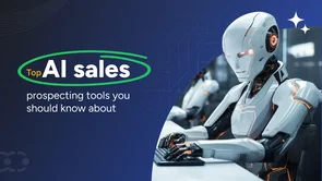 7 AI sales prospecting tools shaping the future of sales