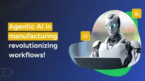 How does agentic AI in manufacturing revolutionize industry?