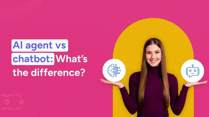 AI agent vs AI chatbot: Understanding key differences and uses