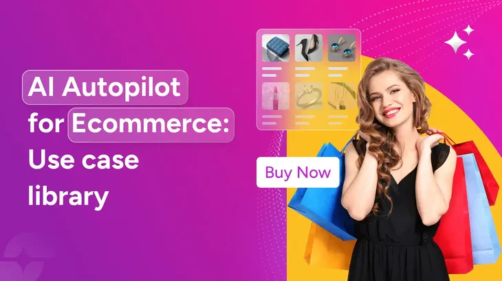 AI Autopilot for Ecommerce: Complete use case library