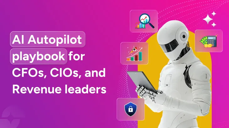 AI autopilot: Business case for CFO, CIO & Revenue leaders