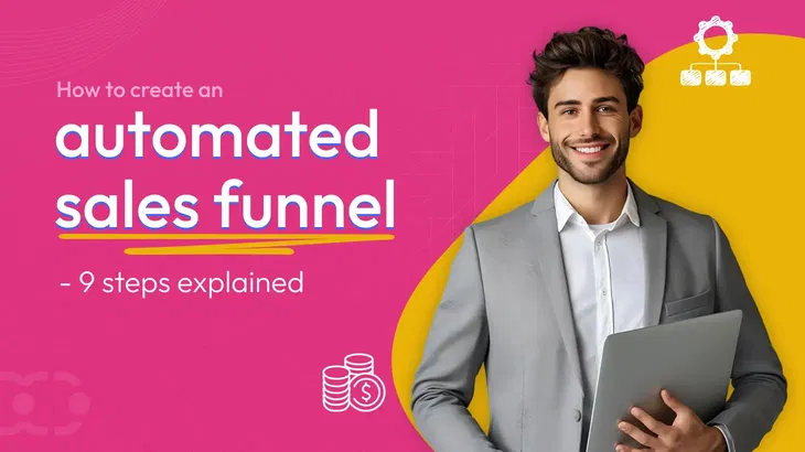 How to create an automated sales funnel: 9 steps explained