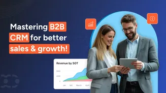How to maximize sales with B2B CRM solutions? 