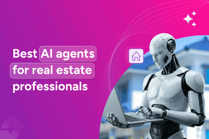 Best AI for Real Estate Agents to Try in 2026 [12 Top Picks]