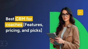 7 Best CRM for coaches in 2025: Top picks & features