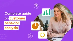 Customer behavior analysis: A complete guide
