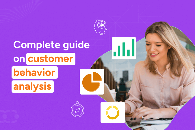 Customer Behavior Analysis: A Complete Guide