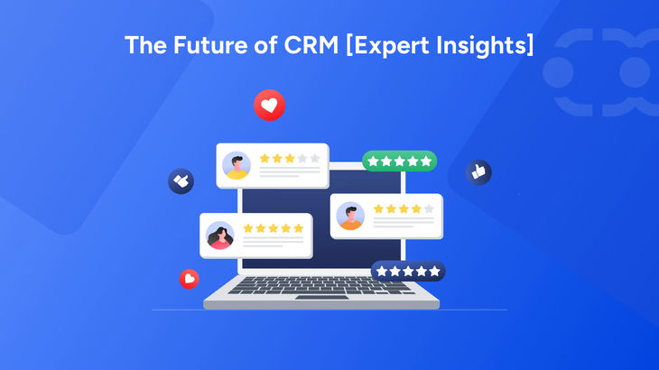 The future of CRM: Expert predictions for 2025
