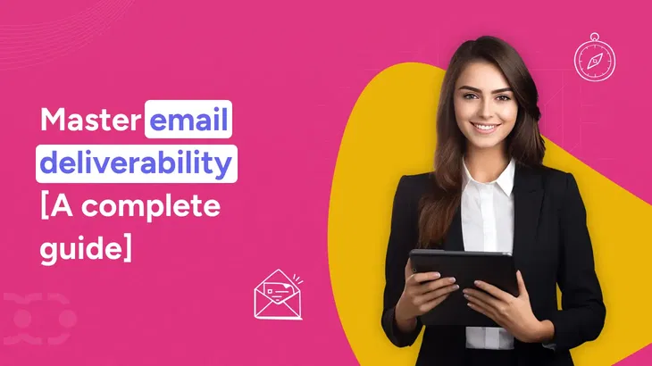 Email deliverability [2025 Guide to ensure inbox success]