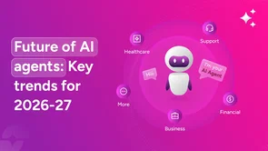 The future of AI agents: Key trends to watch in 2026-27