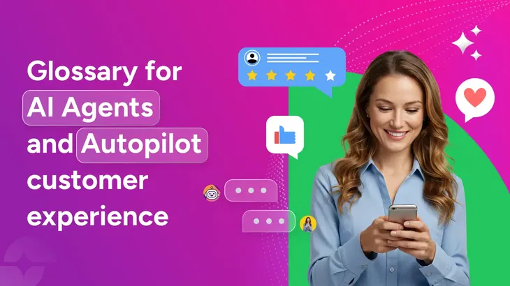 Glossary for AI agents and Autopilot customer experience