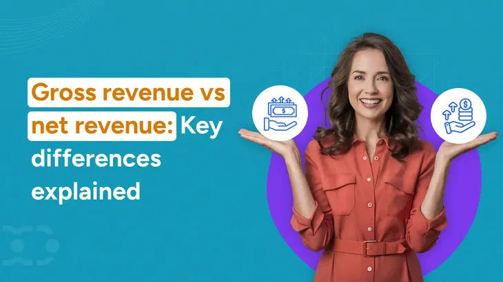 Gross revenue vs net revenue: How to calculate & use