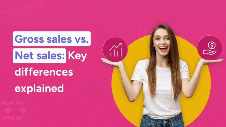 Gross sales vs net sales: Differences & how to calculate