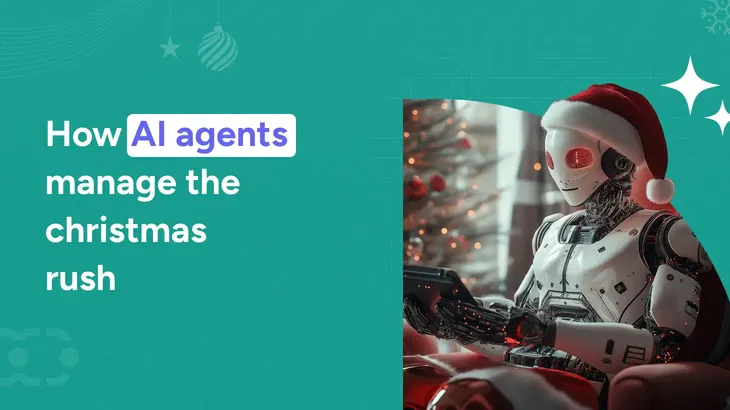 How AI agents manage the Christmas rush