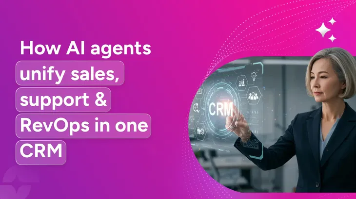 How AI agents in CRM align sales, support, and RevOps