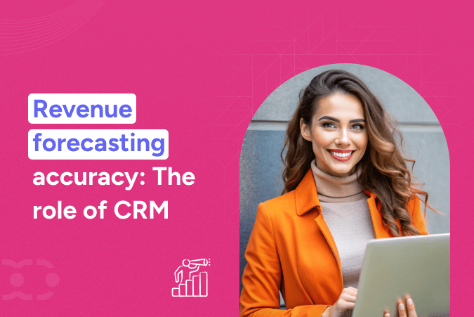 How to Use CRM for Accurate Revenue Forecasting