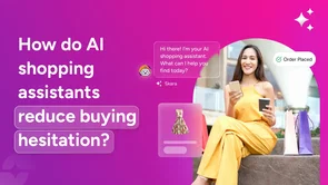 How do AI shopping assistants reduce buying hesitation_ How do AI shopping assistants reduce shopper confusion and hesitation?