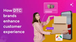 How DTC brands enhance customer experience 