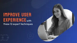 How to improve user experience? [12 Expert-backed techniques]