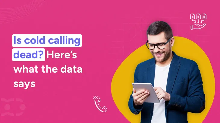 Is cold calling dead? Here's what the data says