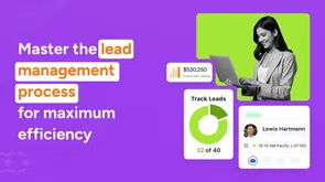 Lead management process: Turning leads into loyal customers