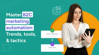 B2C marketing automation guide for 2025 
