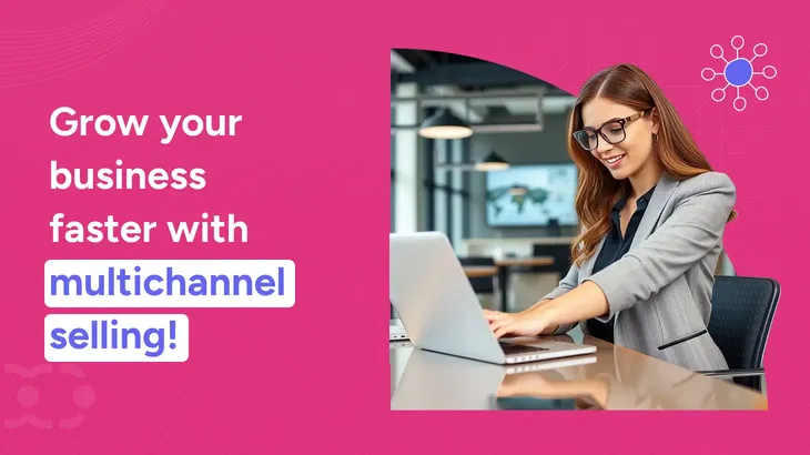 Multichannel selling strategy: Expand reach and revenue in 2025