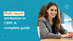 Multi-touch attribution in CRM: A strategic guide