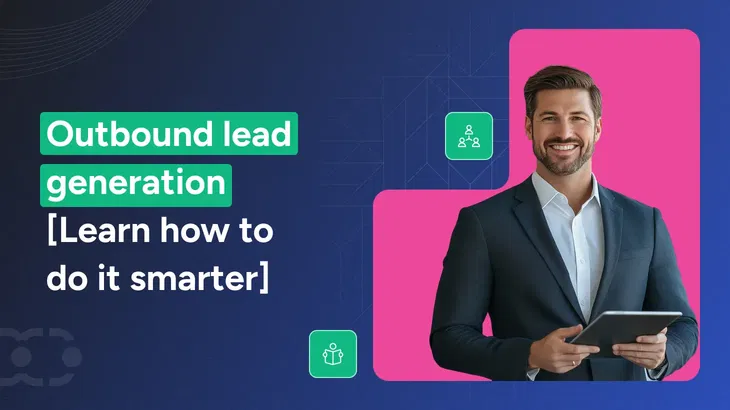 Outbound lead generation: Are you doing it right?