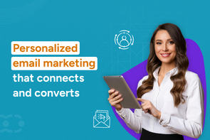 Personalized email marketing: A guide to higher ROI