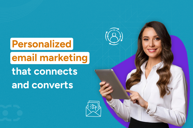 Personalized email marketing: A guide to higher ROI