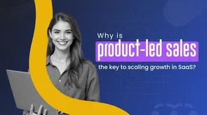 Product-led sales: How to drive faster conversions in SaaS