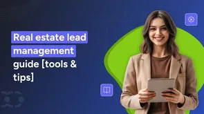 Real estate lead management [101 Guide for you]