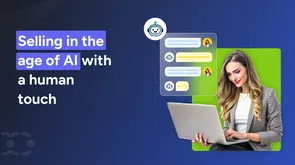 Selling in the age of AI: Human approach still matters!