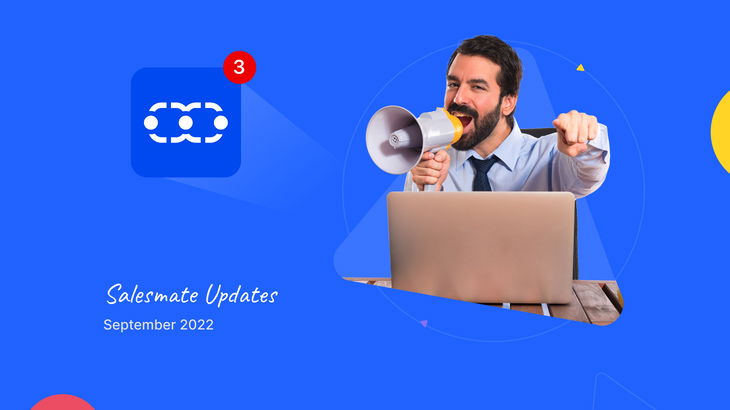 🚀 Salesmate Experience Updates: 3 UI changes you’ll love!