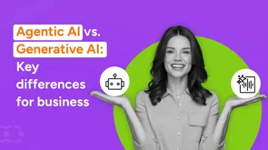 Agentic AI vs Generative AI: Which one fits your needs?