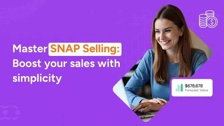 SNAP Selling: The fastest way to close more deals