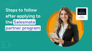 Steps to follow after applying to the Salesmate partner program