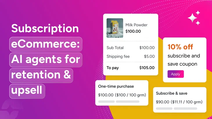 Subscription eCommerce: Retention & upsell agents