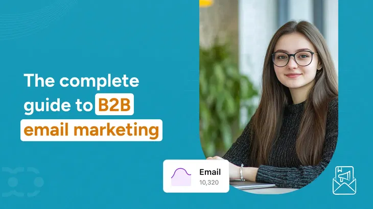 B2B email marketing guide: Strategies, examples & best practices