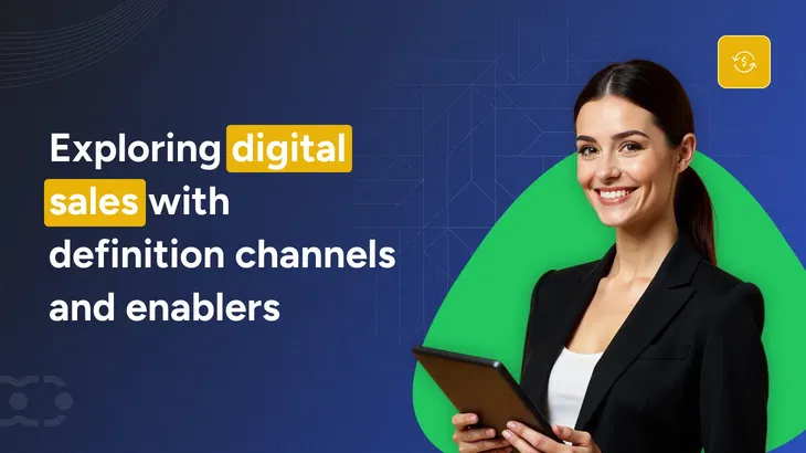 What are digital sales? Definition, channels, and enablers