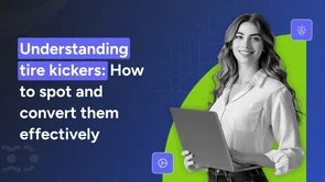 What is a tire kicker? Types & tips to identify & convert them