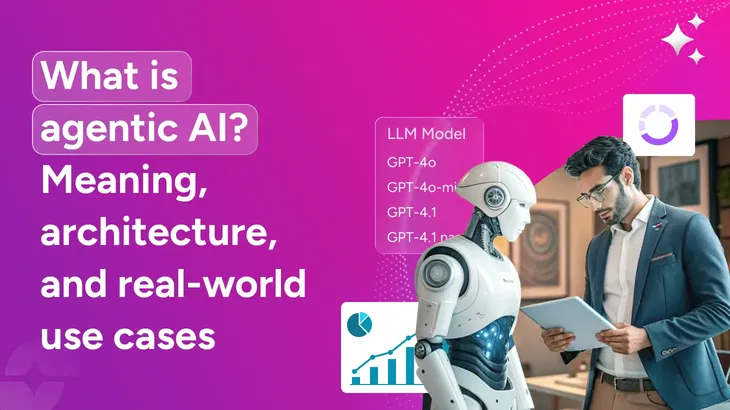 What is Agentic AI? How it works, use cases & future scope
