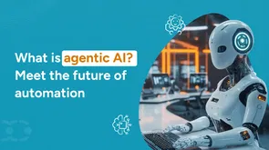 What is Agentic AI? How it works, use cases & future scope