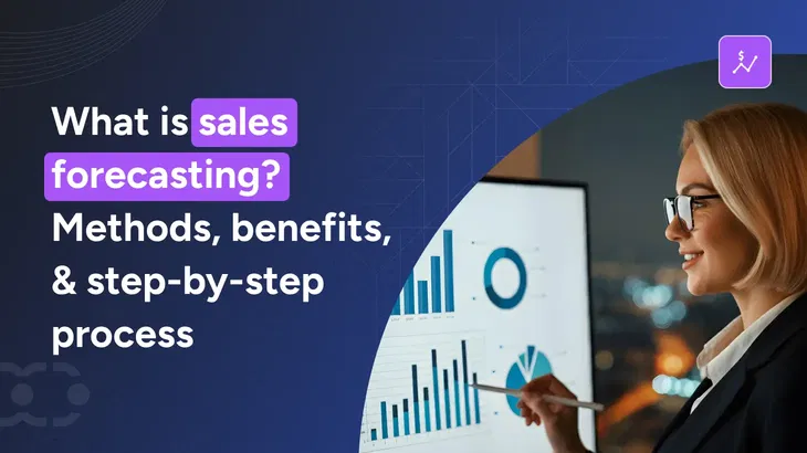 Sales forecasting: Methods, benefits & how to create