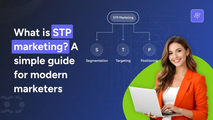 What is STP marketing: Practical guide with strategy & examples