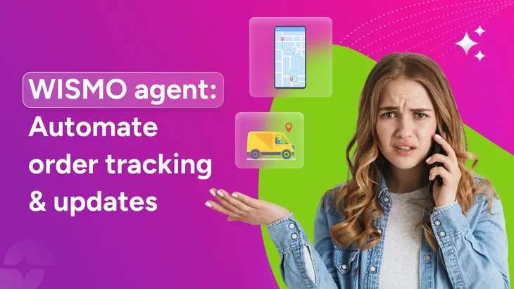 WISMO agent: AI-powered order tracking for eCommerce