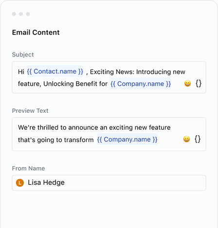 Personalize it to every contact Personalize it to every contact